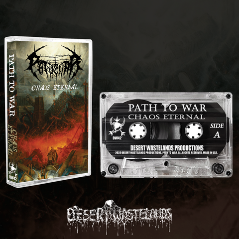 Path To War - "Chaos Eternal" Tape