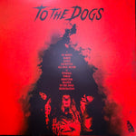 To the Dogs - "Light the Fires" LP