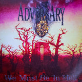 Adversary - "We Must Be In Hell"