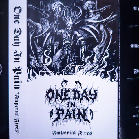 One Day In Pain - "Imperial Fires" Cassette